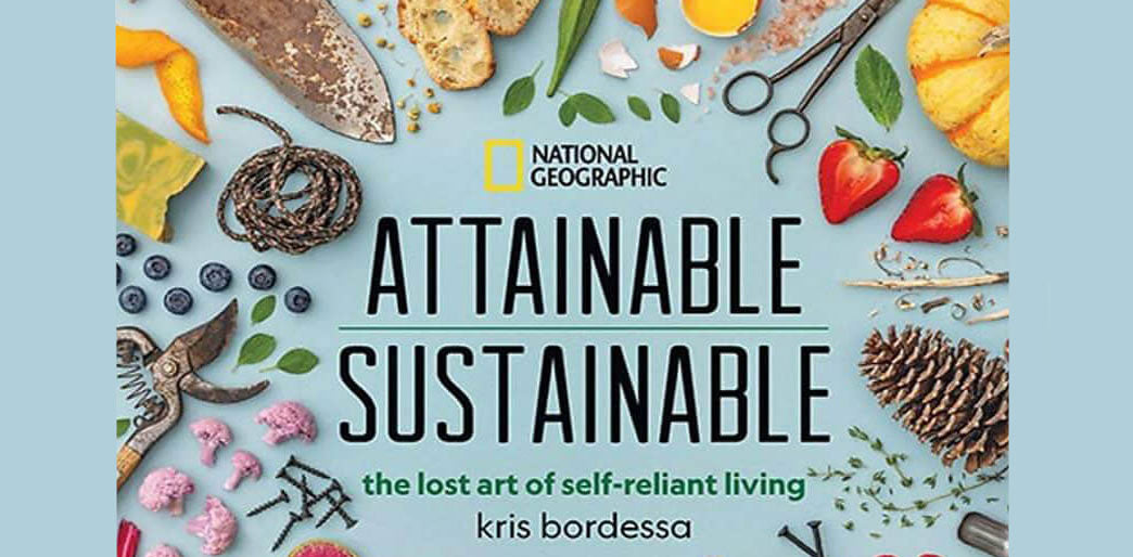  Backyard Homesteading in either the City, Suburbs, or the Country - Attainable Sustainable: The Lost Art of Self-Reliant Living