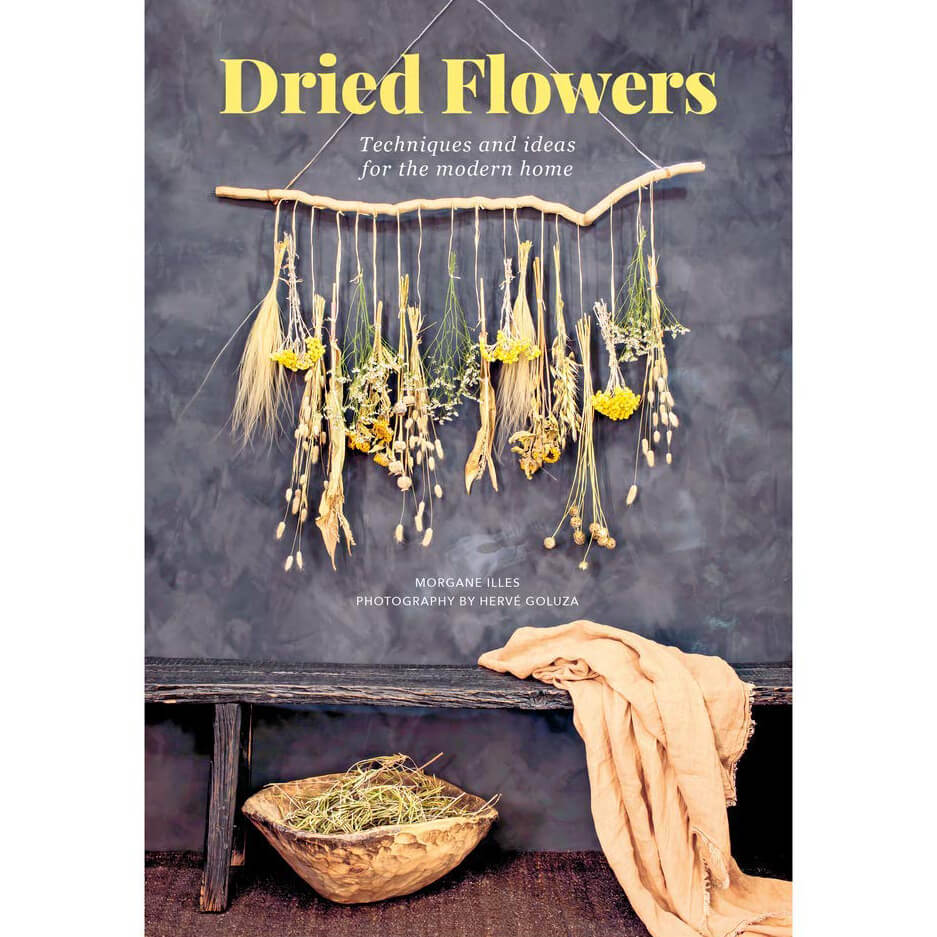 Dried Flowers: Techniques and ideas for the modern home front cover.