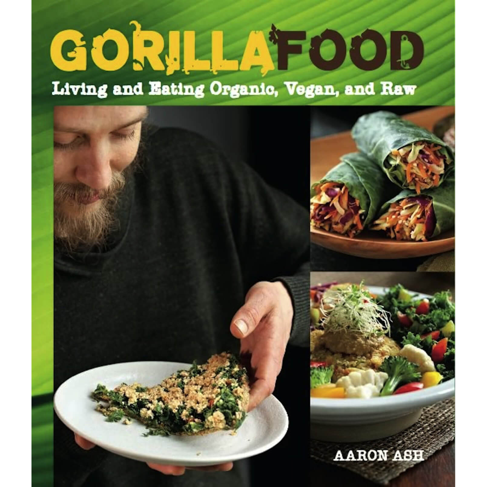 Gorilla Food: Living and Eating Organic, Vegan and Raw front cover.