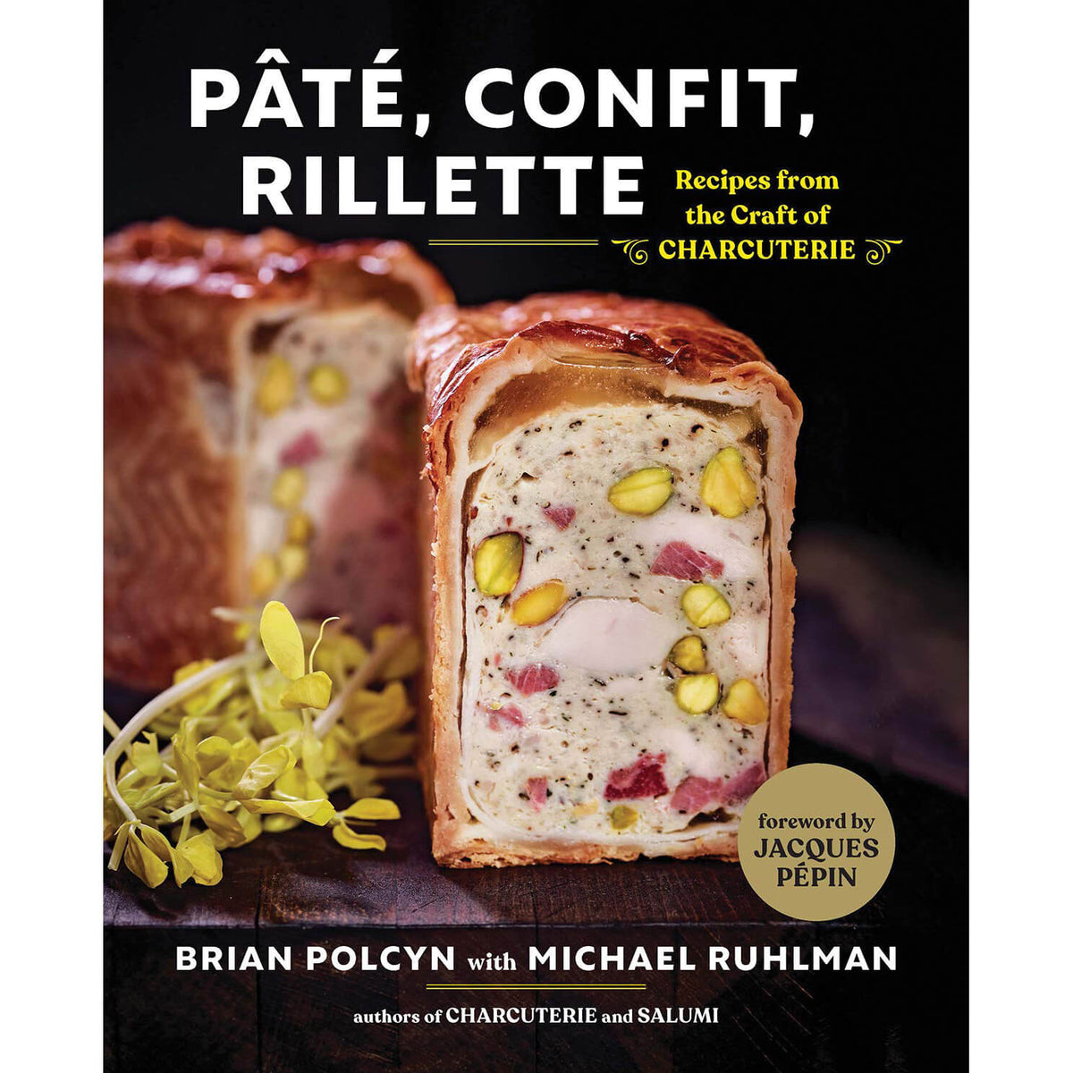 Pate, Confit, Rillette: Recipes from the Craft of Charcuterie front cover.