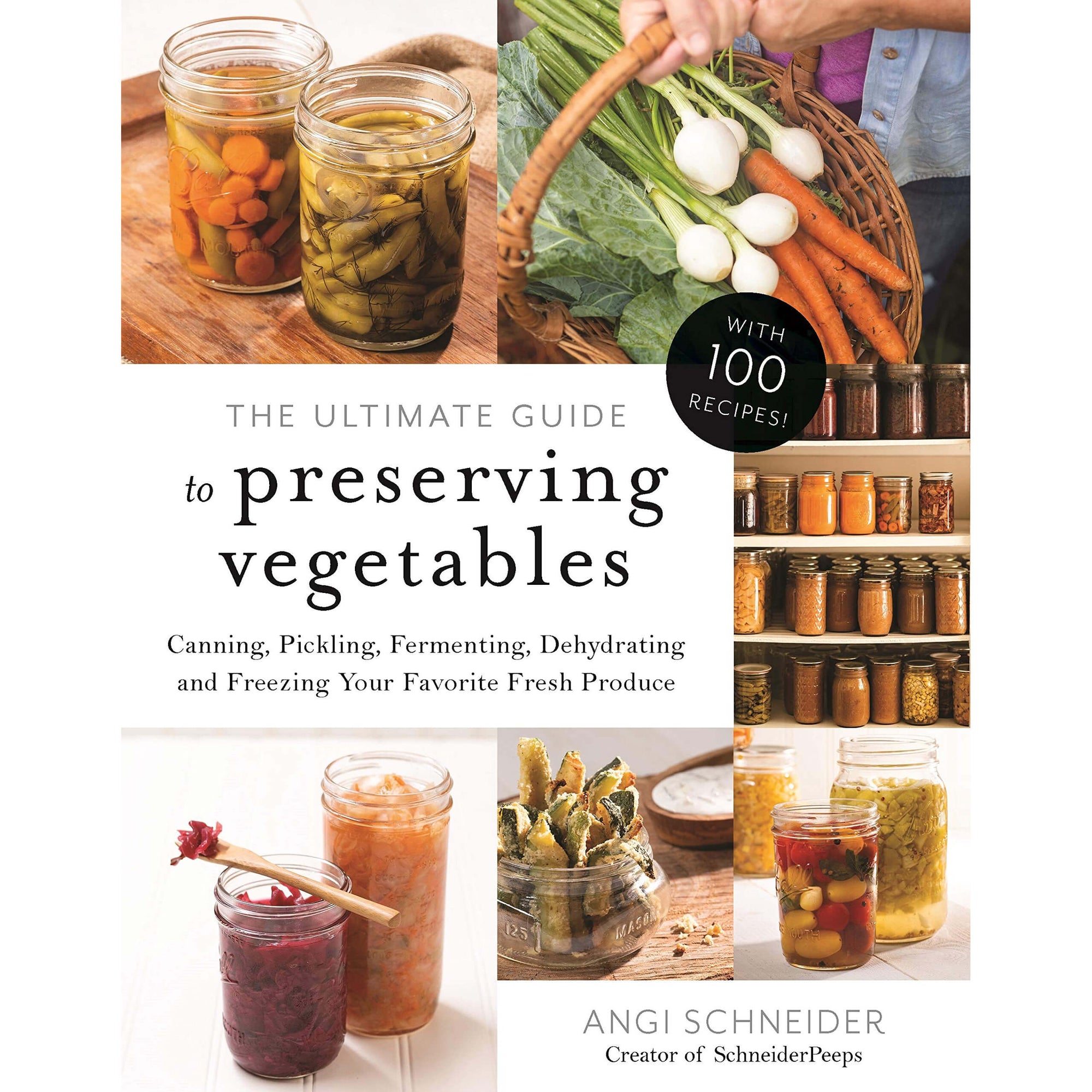 The Ultimate Guide to Preserving Vegetables: Canning, Pickling, Fermenting, Dehydrating and Freezing Your Favorite Fresh Produce front cover.