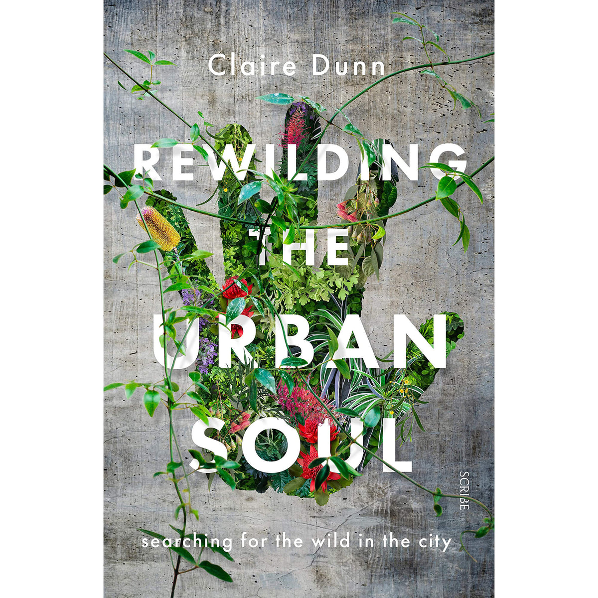 Rewilding the Urban Soul: Searching For The Wild In The City front cover.