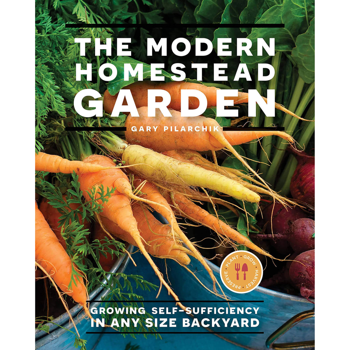 The Modern Homestead Garden: Growing Self-sufficiency in Any Size Backyard front cover.