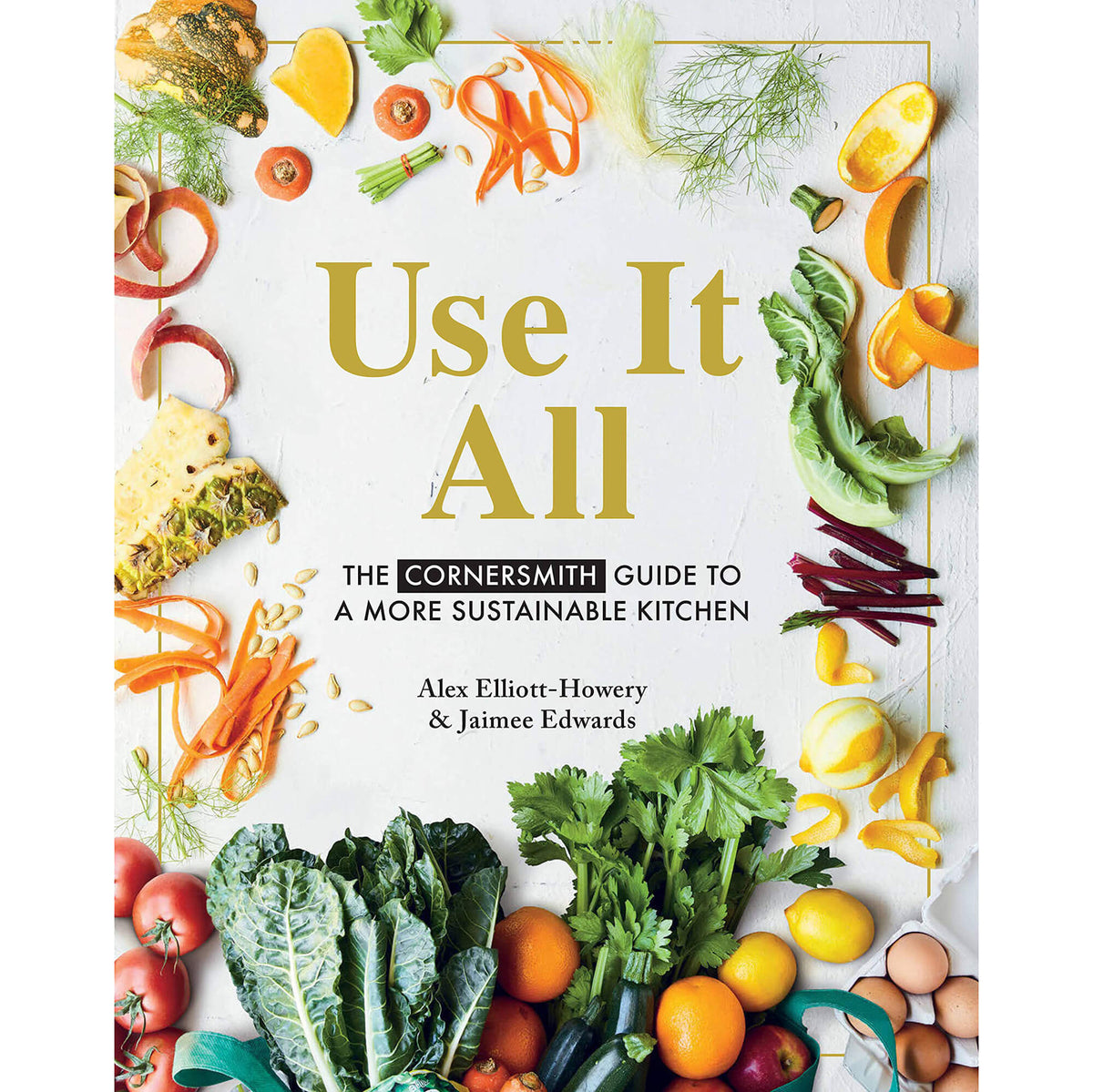 Use it All: The Cornersmith Guide to a More Sustainable Kitchen front cover.